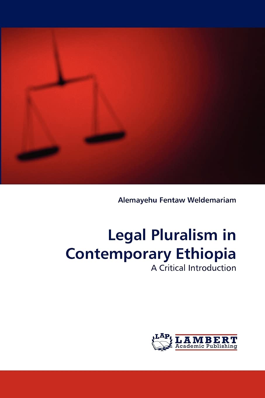 Legal Pluralism in Contemporary Ethiopia: A Critical Introduction,Used