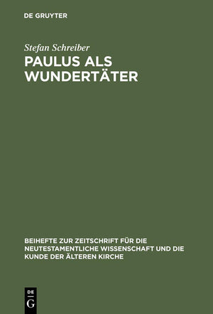 Paulus Als Wundertter: Redaktionsgeschichtliche Untersuchungen Zur Apostelgeschichte Und Den Authentischen Paulusbriefen (Beihef,Used