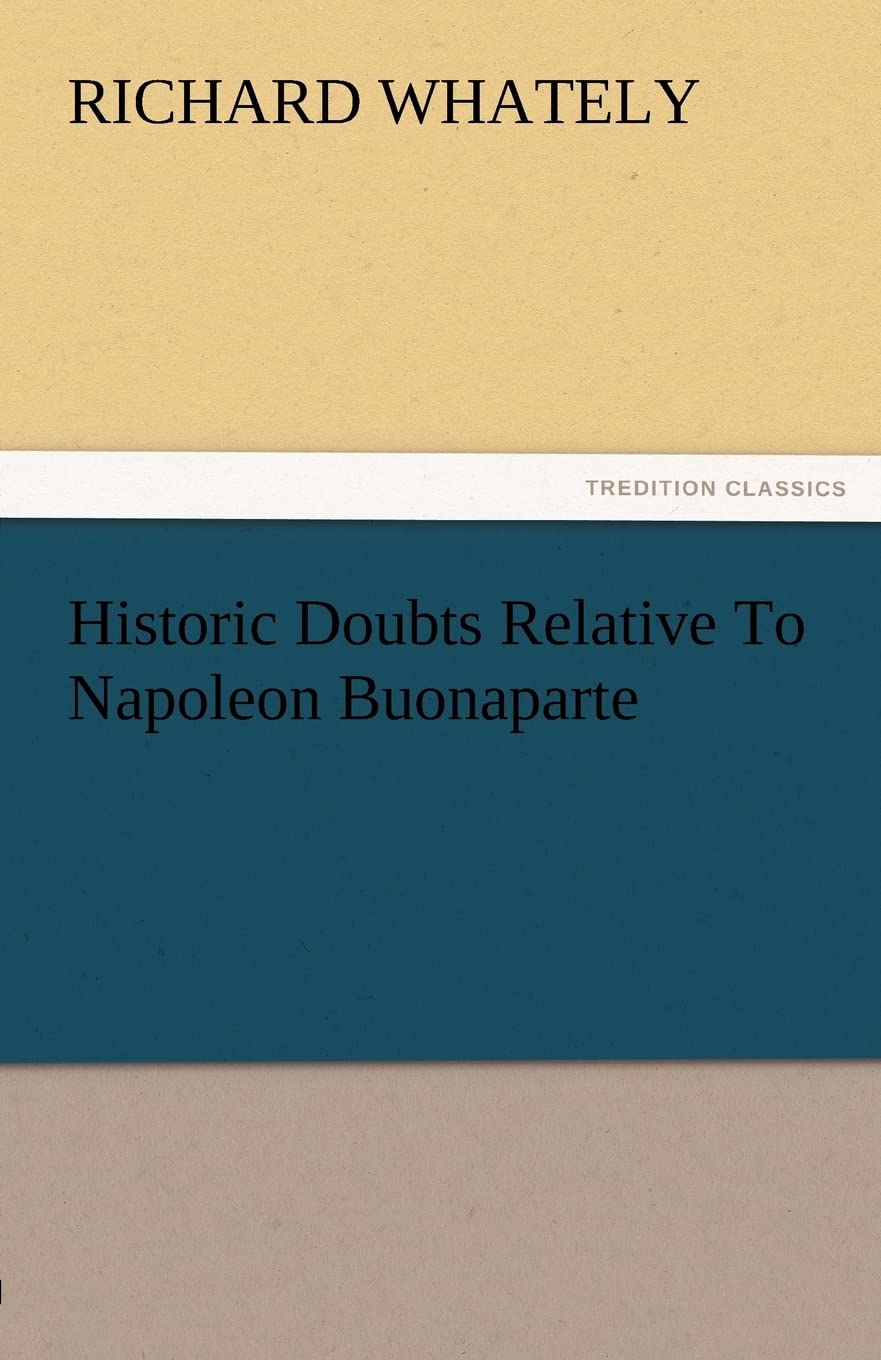 Historic Doubts Relative to Napoleon Buonaparte,Used
