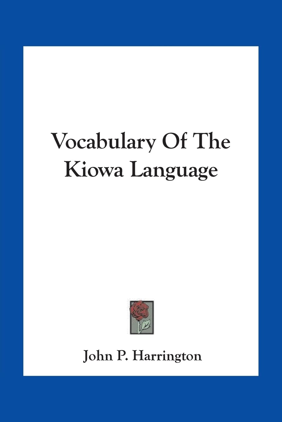 Vocabulary Of The Kiowa Language,Used