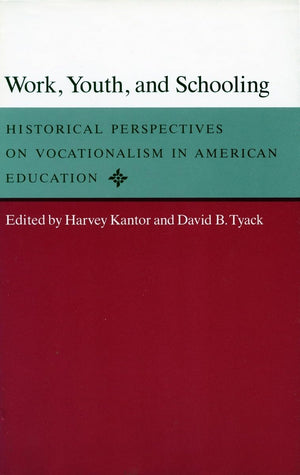 Work, Youth, and Schooling: Historical Perspectives on Vocationalism in American Education,Used