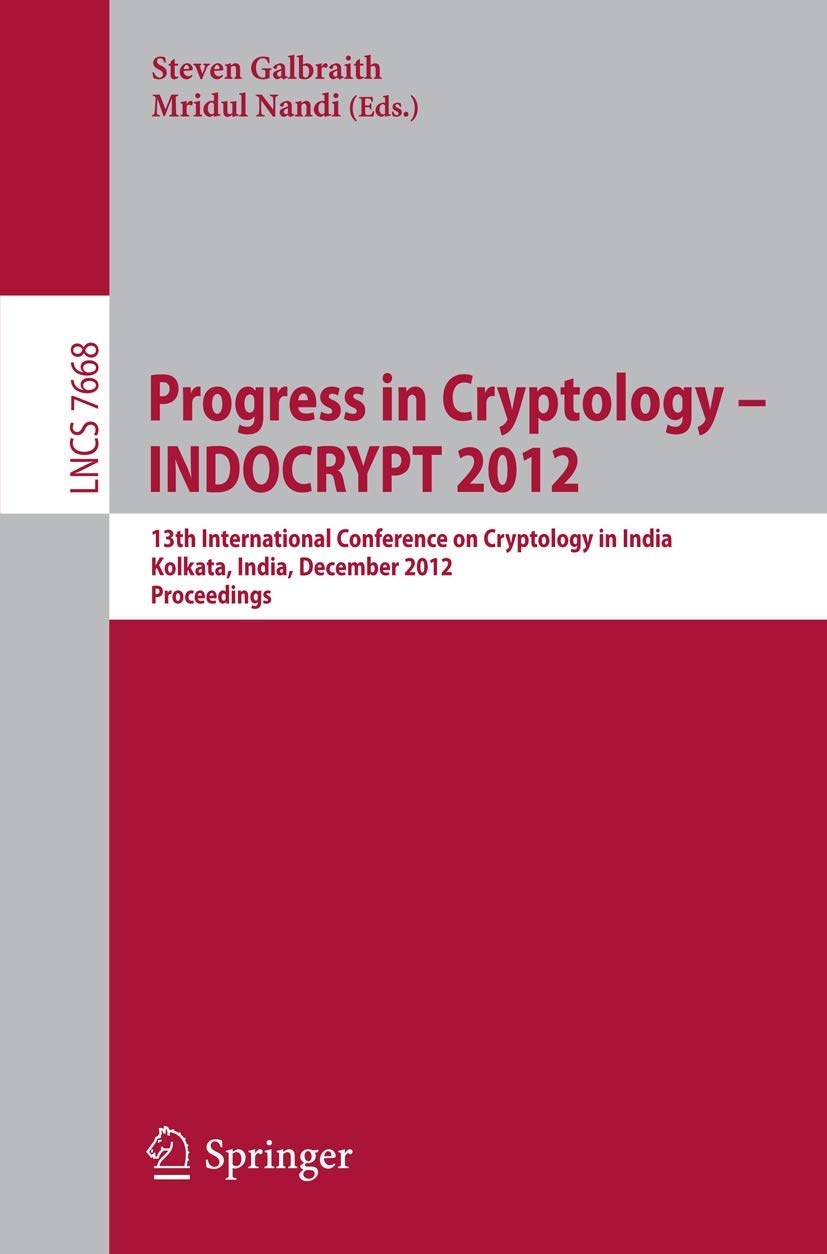 Progress in Cryptology  INDOCRYPT 2012: 12th International Conference on Cryptology in India, Chennai, India, December 1114, 2,Used