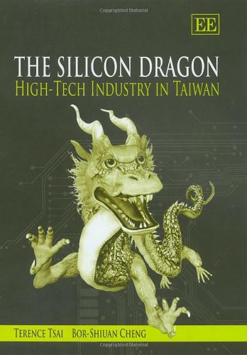 The Silicon Dragon: HighTech Industry in Taiwan,Used