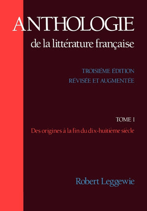 Anthologie De La Litterature Francaise : Des Origines a La Fin du DixHuitieme Siecle,Used