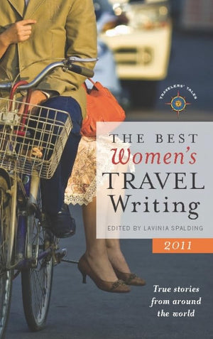 The Best Women's Travel Writing 2011: True Stories from Around the World,Used