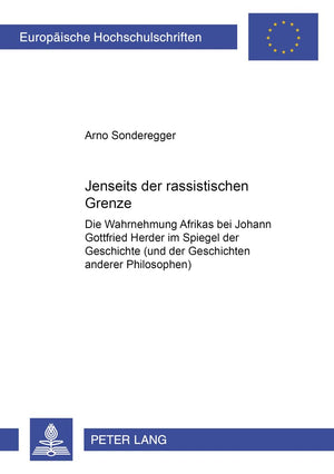 Jenseits der rassistischen Grenze: Die Wahrnehmung Afrikas bei Johann Gottfried Herder im Spiegel seiner Philosophie der Geschic,Used