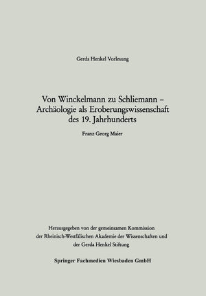 Von Winckelmann zu Schliemann  Archologie als Eroberungswissenschaft des 19. Jahrhunderts (GerdaHenkelVorlesung) (German Edit,Used