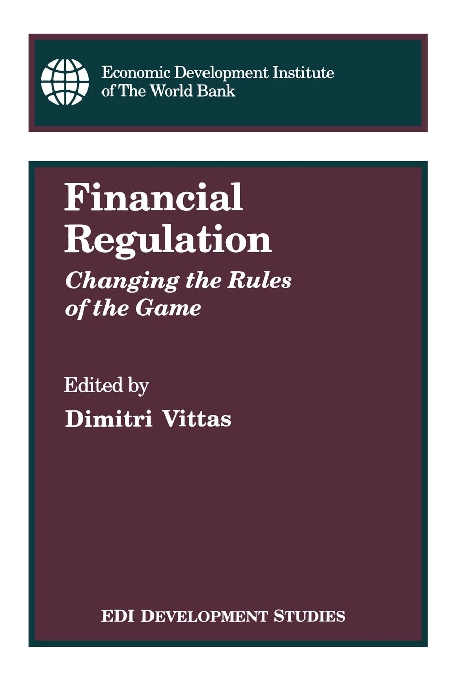 Financial Regulation: Changing The Rules Of The Game (Wbi Development Studies),Used