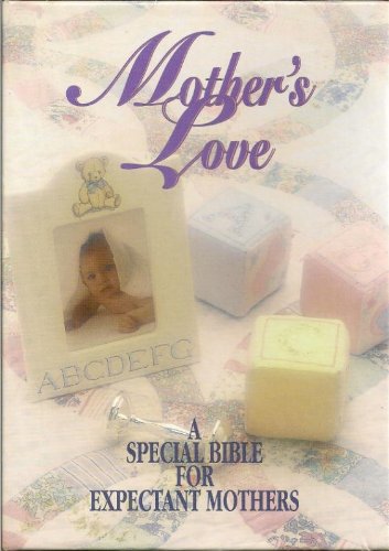 Mother's Love: A Special Bible for Expectant Mothers : New Testament and Psalms,Used