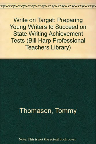 Write on Target: Preparing Young Writers to Succeed on State Writing Achievement Tests (Bill Harp Professional Teachers Library),Used