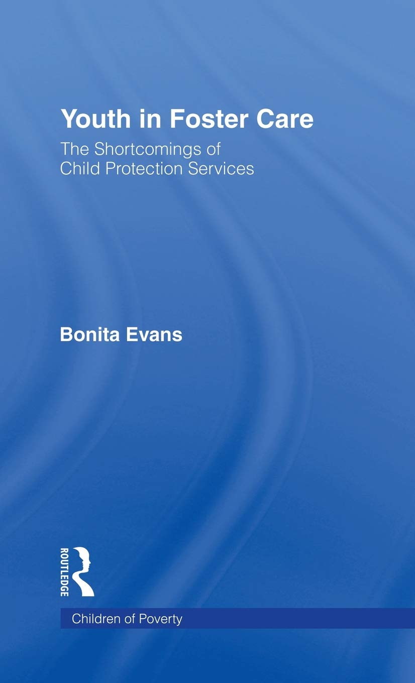 Youth In Foster Care: The Shortcomings Of Child Protection Services (Children Of Poverty),Used
