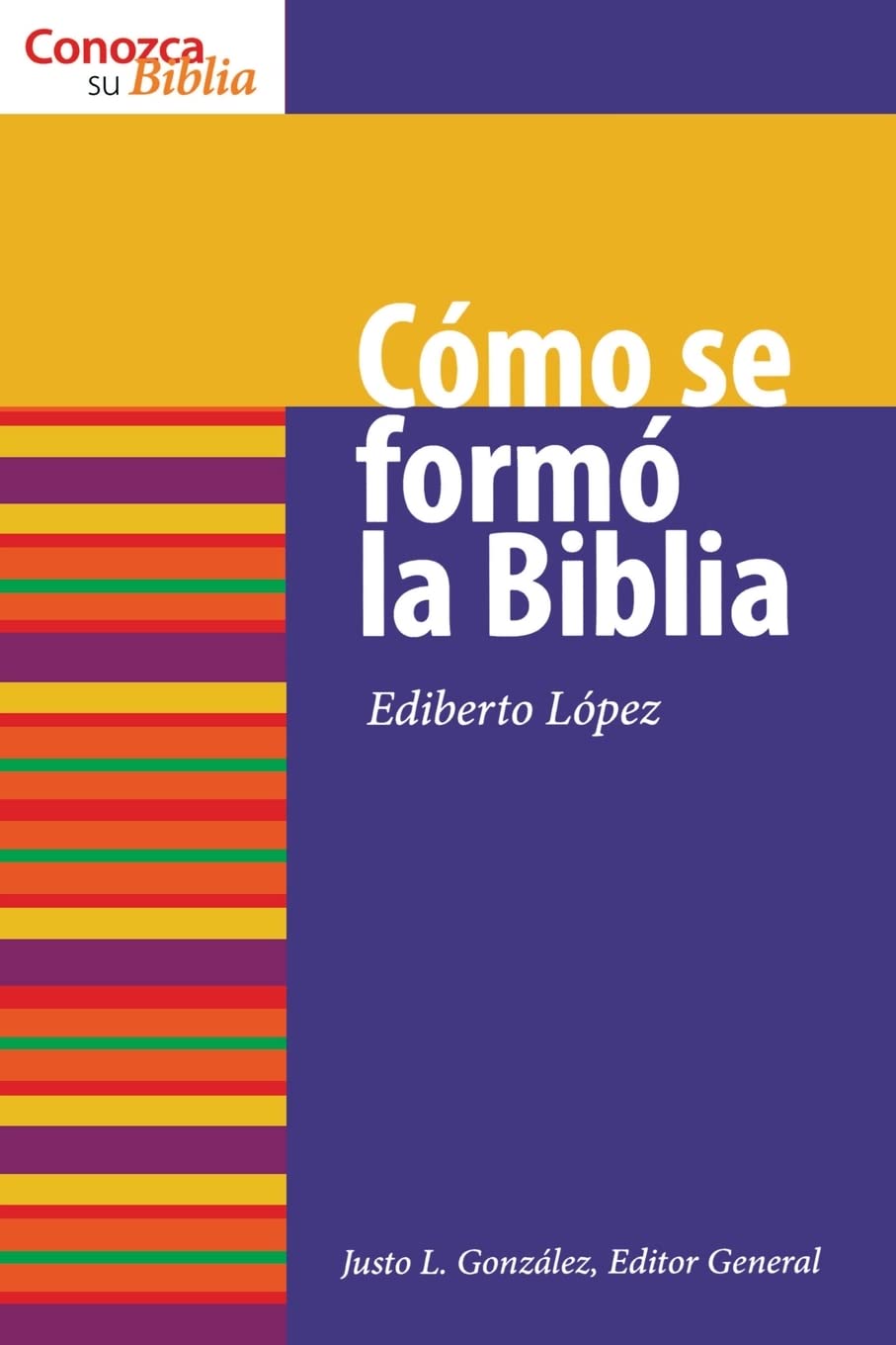Cmo se form la Biblia: How the Bible Was Formed (Conozca su Biblia) (Spanish Edition),Used