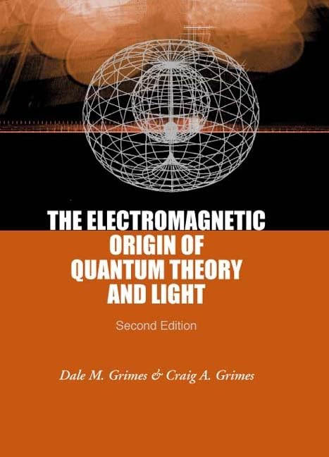 ELECTROMAGNETIC ORIGIN OF QUANTUM THEORY AND LIGHT, THE (2ND EDITION),Used