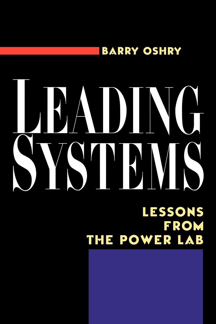 Leading Systems: Lessons from the Power Lab,New