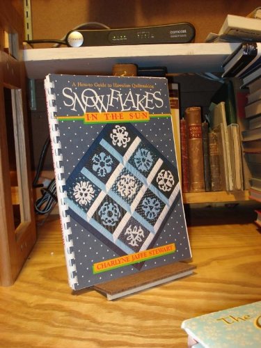 Snowflakes in the Sun: A How to Guide to Hawaiian Quilt Making,Used