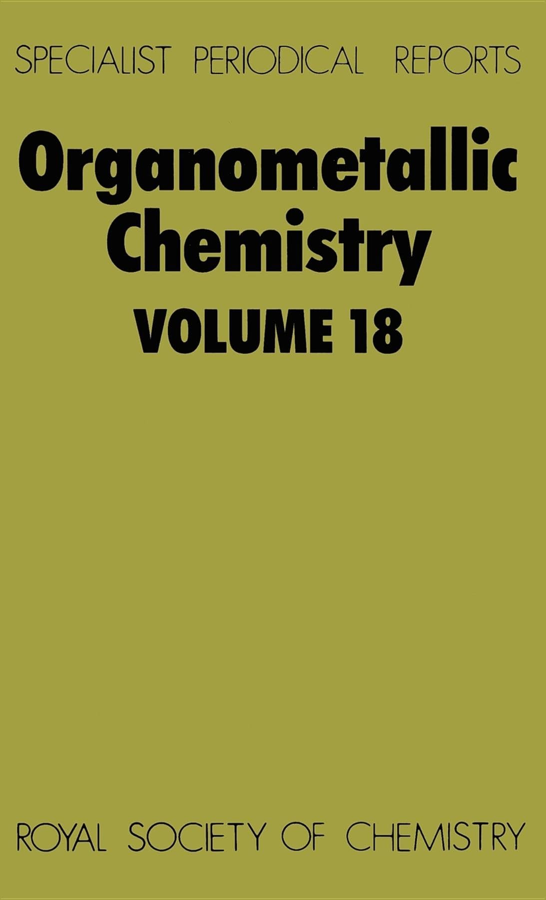 Organometallic Chemistry: Volume 18 (Specialist Periodical Reports, Volume 18),Used