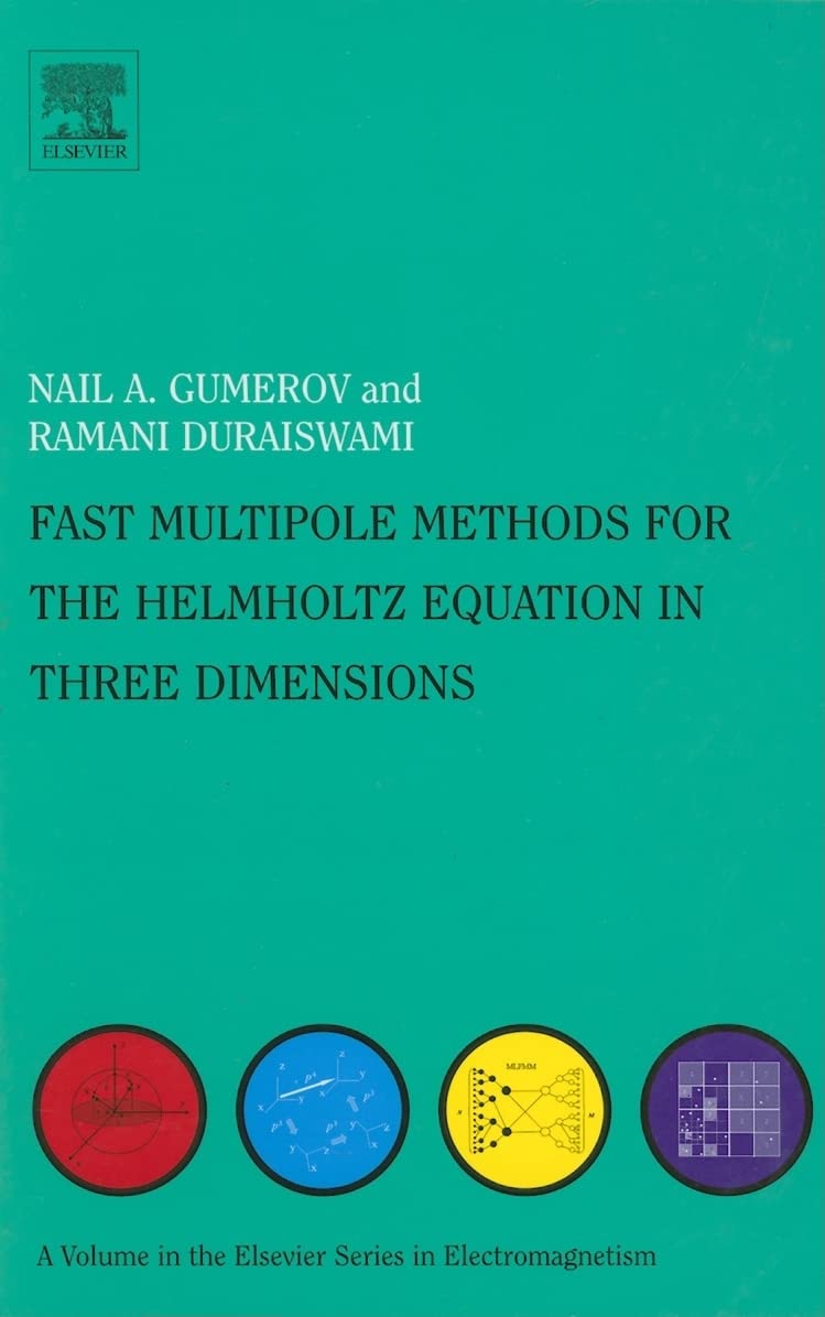 Fast Multipole Methods for the Helmholtz Equation in Three Dimensions (Elsevier Series in Electromagnetism),Used