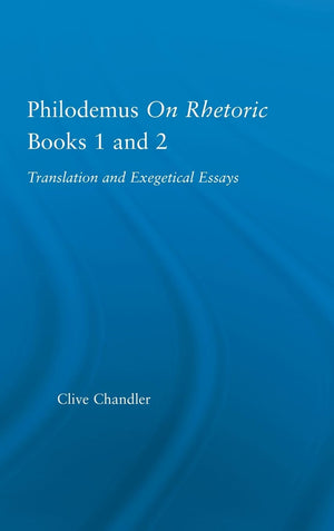 Philodemus on Rhetoric Books 1 and 2: Translation and Exegetical Essays (Studies in Classics),Used