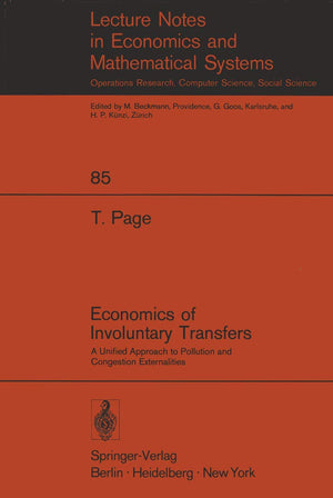 Economics of Involuntary Transfers: A Unified Approach to Pollution and Congestion Externalities (Lecture Notes in Economics and,Used