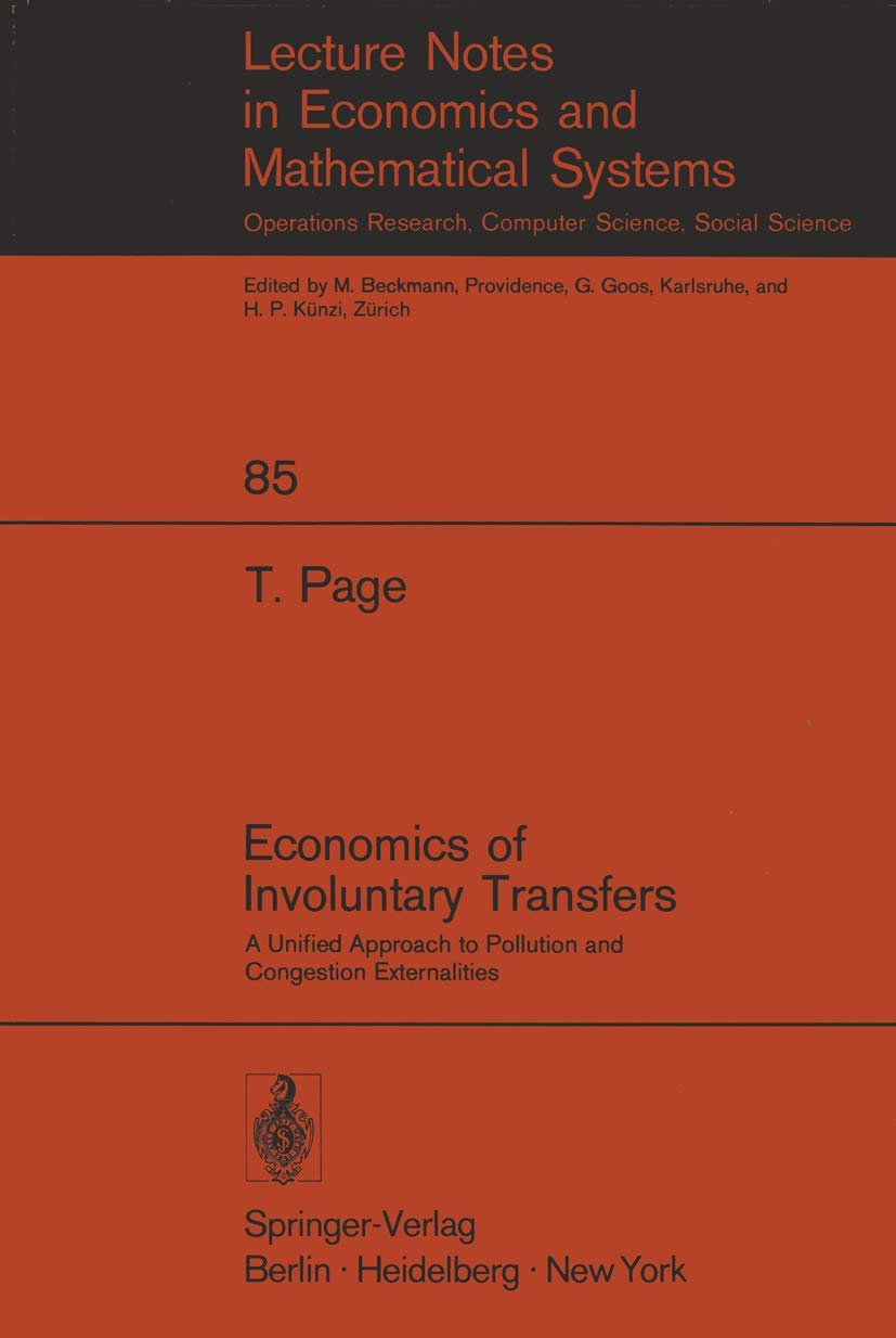 Economics of Involuntary Transfers: A Unified Approach to Pollution and Congestion Externalities (Lecture Notes in Economics and,Used