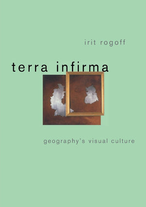 Terra Infirma: Geography's Visual Culture,Used