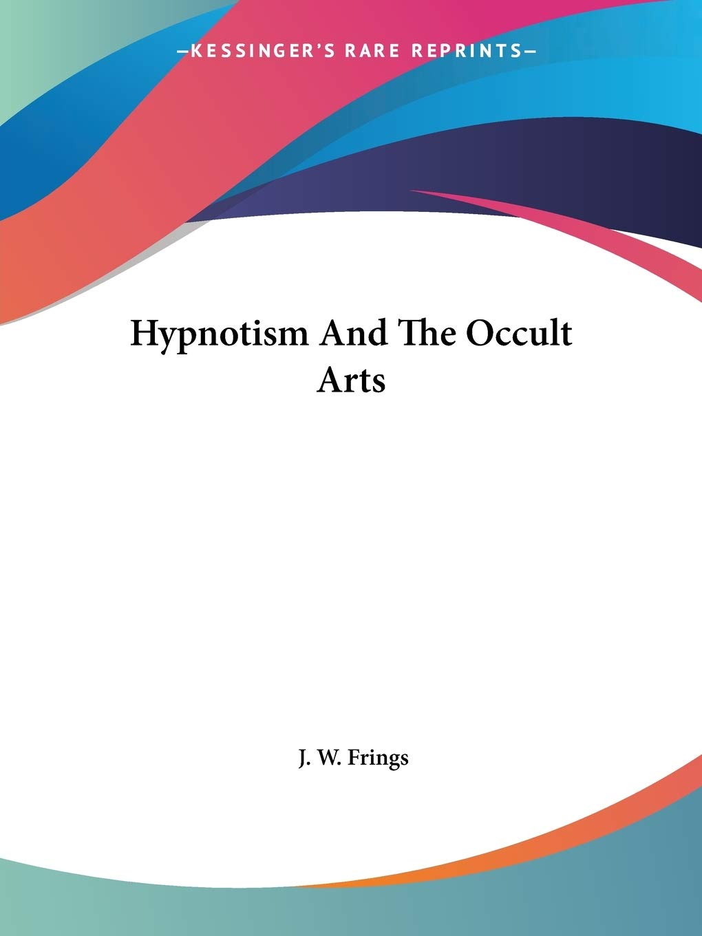 Hypnotism And The Occult Arts,New