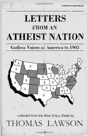 Letters from an Atheist Nation: Godless Voices of America in 1903,Used