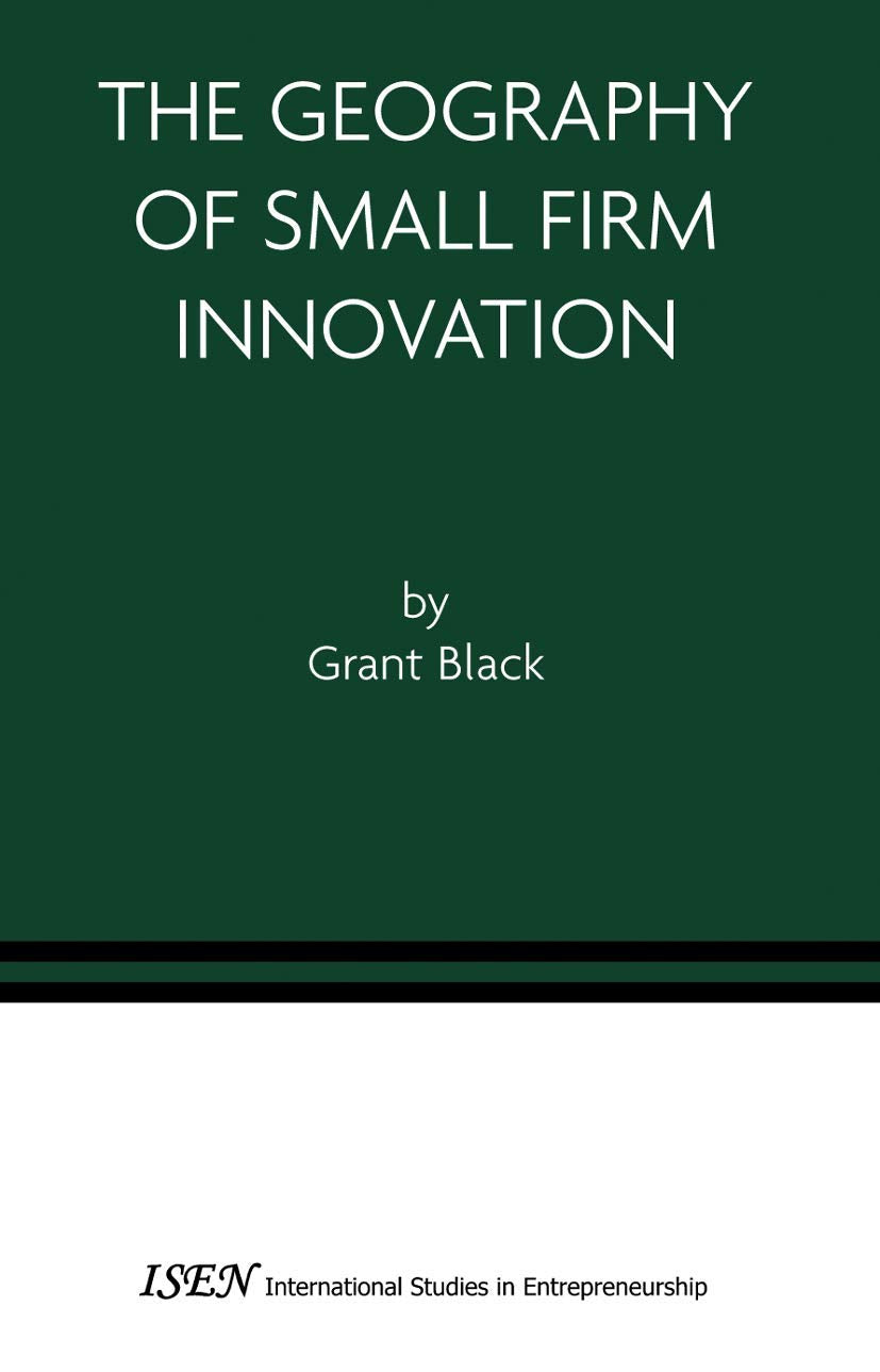 The Geography of Small Firm Innovation (International Studies in Entrepreneurship, 1),Used
