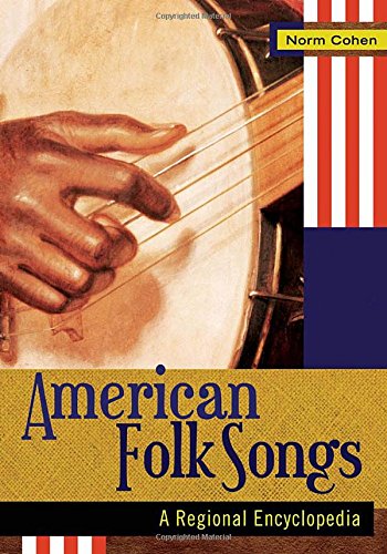 American Folk Songs [2 volumes]: A Regional Encyclopedia [2 volumes],Used
