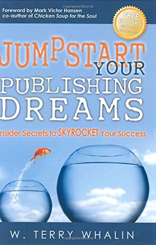 Jumpstart Your Publishing Dreams: Insider Secrets to SKYROCKET Your Success,Used