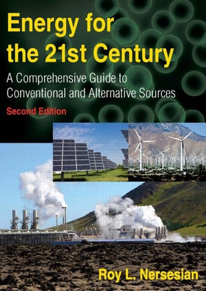 Energy for the 21st Century: A Comprehensive Guide to Conventional and Alternative Sources,Used