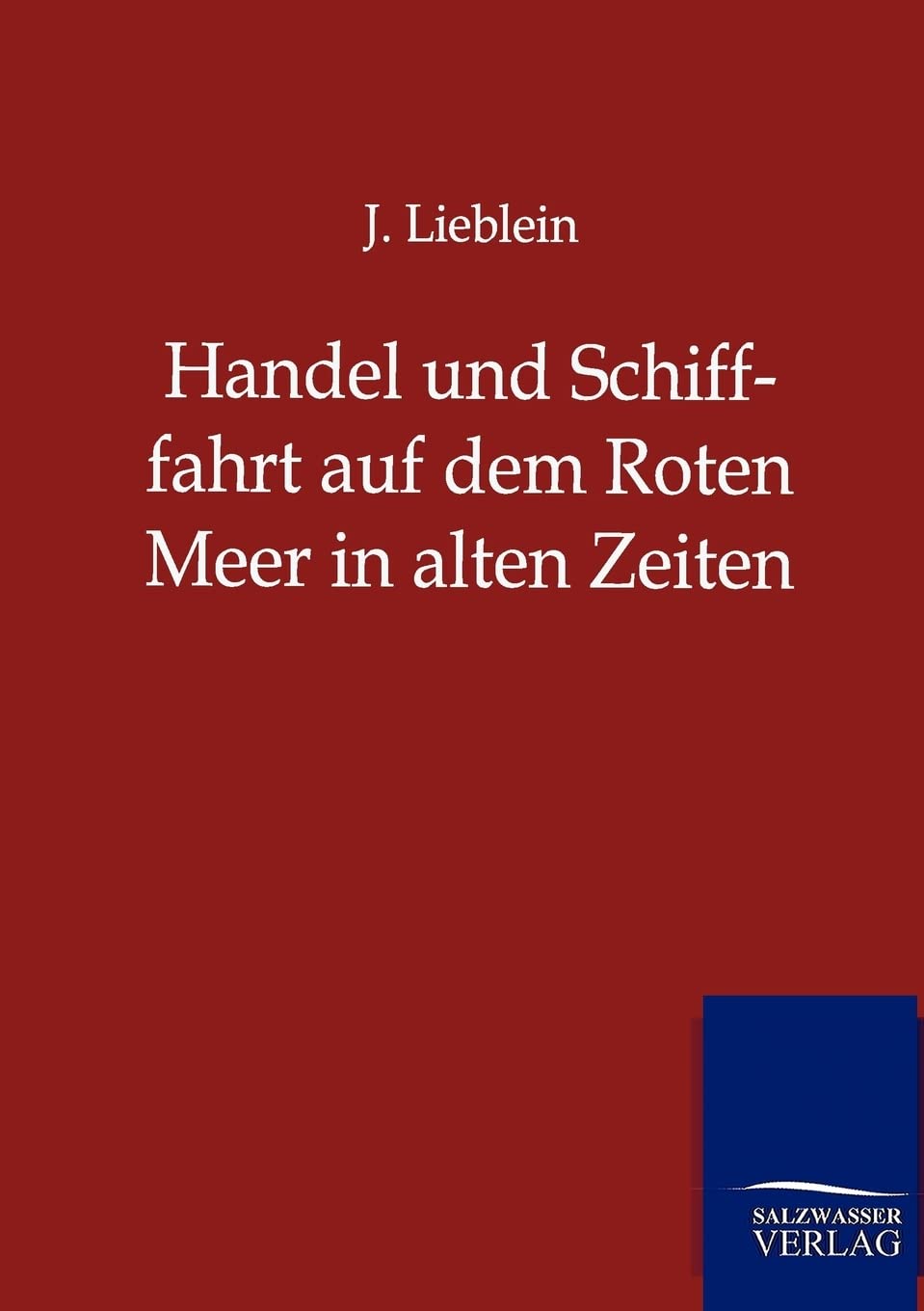 Handel und Schifffahrt auf dem Roten Meer in alten Zeiten (German Edition),Used