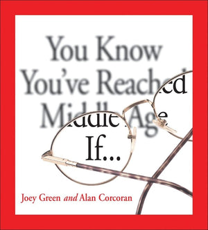 You Know You'Ve Reached Middle Age If . . .,Used