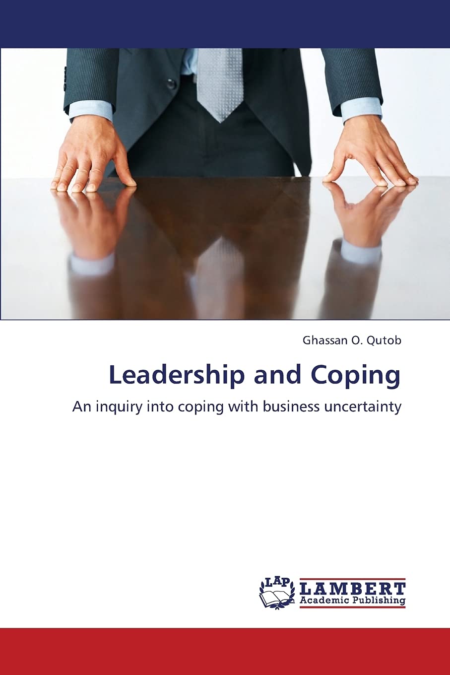 Leadership and Coping: An inquiry into coping with business uncertainty,Used