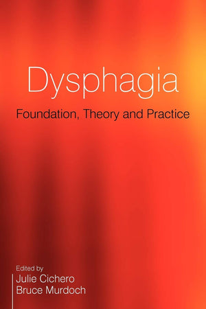 Dysphagia: Foundation, Theory and Practice,Used