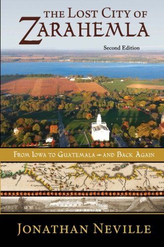 The Lost City of Zarahemla: From Iowa to Guatemala and Back Again,Used