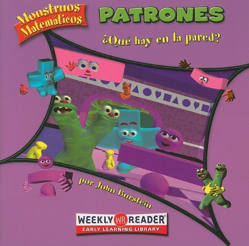 Patrones/ Patterns: Que Hay En La Pared?/ What'S On The Wall? (Monstruos Matematicos/ Math Monsters) (Spanish Edition),New