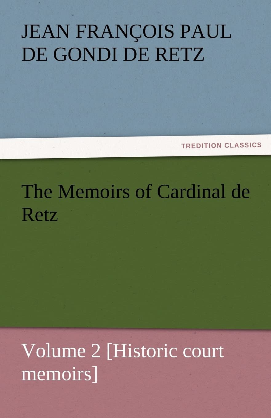 The Memoirs of Cardinal de Retz  Volume 2 [Historic Court Memoirs],Used