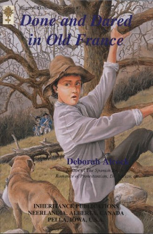 Done and Dared in Old France (Huguenot Inheritance Series, #7),Used