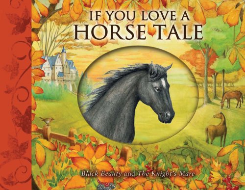 If You Love A Horse Tale: Black Beauty And The Knight'S Mare