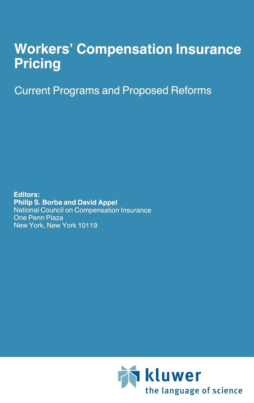 Workers Compensation Insurance Pricing: Current Programs and Proposed Reforms (Huebner International Series on Risk, Insurance a,Used