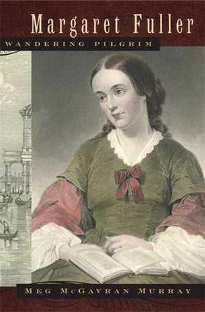 Margaret Fuller, Wandering Pilgrim,Used