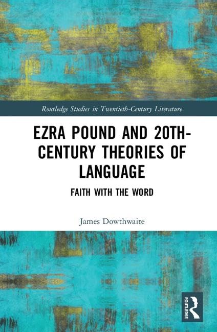 Ezra Pound and 20thCentury Theories of Language: Faith with the Word (Routledge Studies in TwentiethCentury Literature),Used