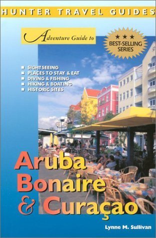 Aruba, Bonaire And Curacao (Adventure Guide To),Used