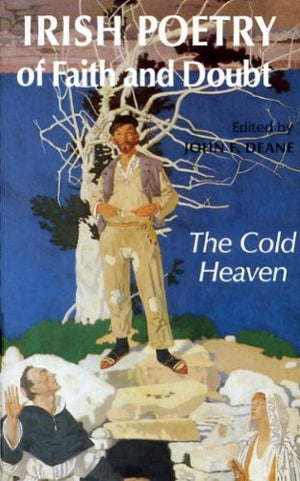 Irish Poetry Of Faith And Doubt: The Cold Heaven
