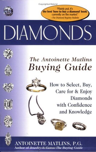 Diamonds: The Antoinette Matlins Buying Guide (How to Select, Buy, Care for Diamonds With Confidence and Knowledge),Used