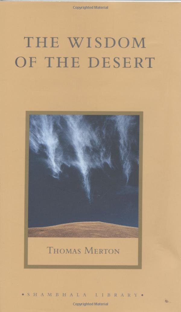 The Wisdom Of The Desert: Sayings From The Desert Fathers Of The Fourth Century (Shambhala Library)