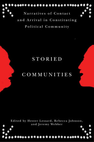 Storied Communities: Narratives of Contact and Arrival in Constituting Political Community,Used