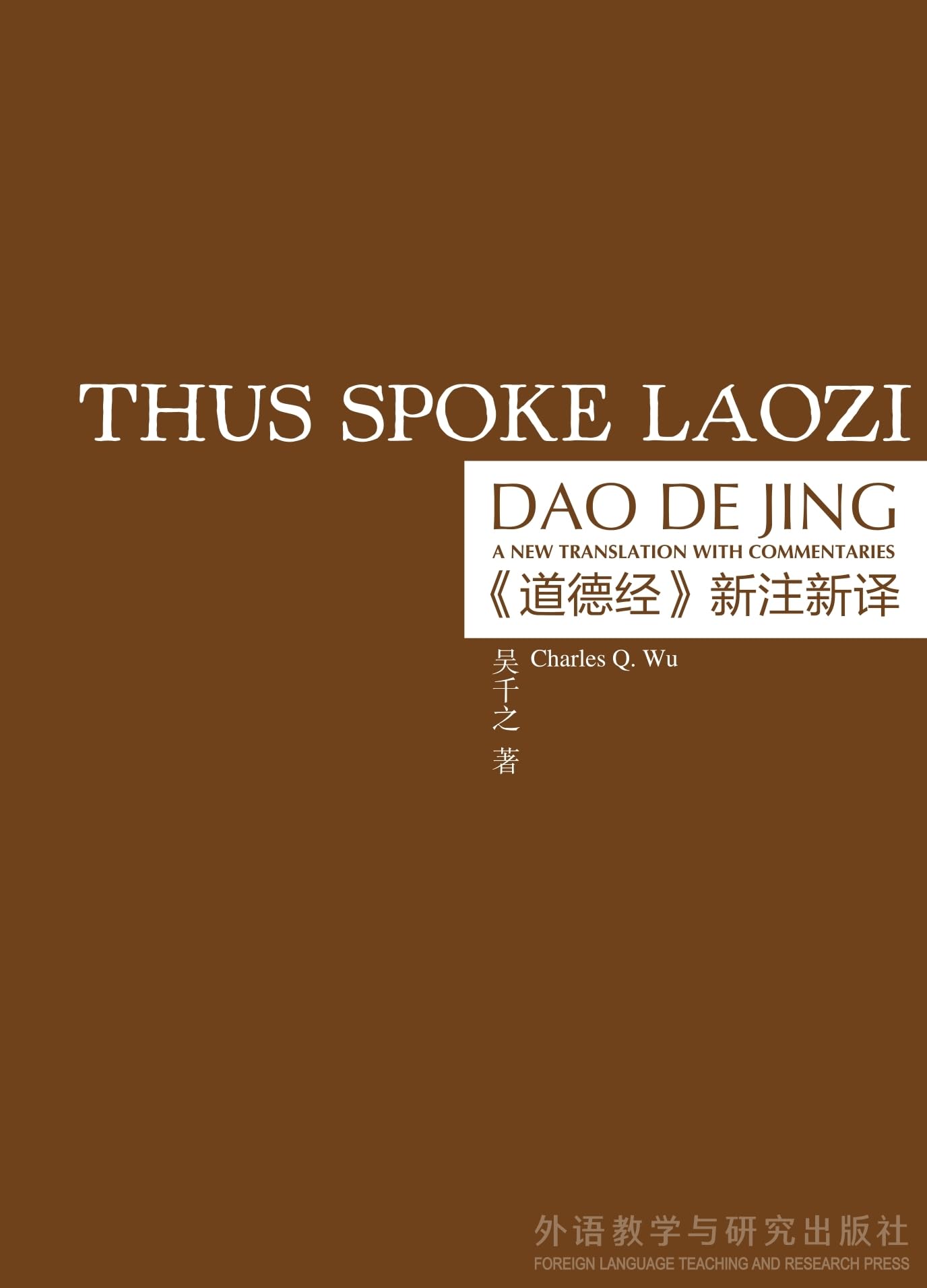 Thus Spoke Laozi: A New Translation With Commentaries Of Daodejing-new