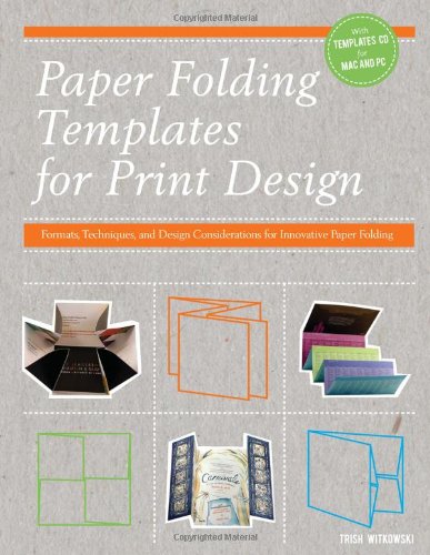 Paper Folding Templates for Print Design: Formats, Techniques and Design Considerations for Innovative Paper Folding,Used